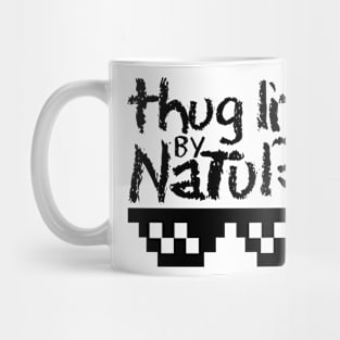 Thug Life by Nature Mug